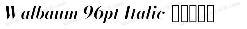Walbaum 96pt Italic字体转换